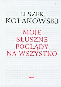 Moje słuszne poglądy na wszystko