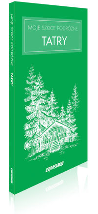 Moje szkice podróżne Tatry