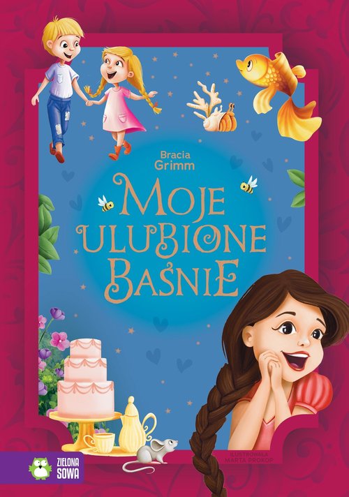 Moje ulubione baśnie Bracia Grimm