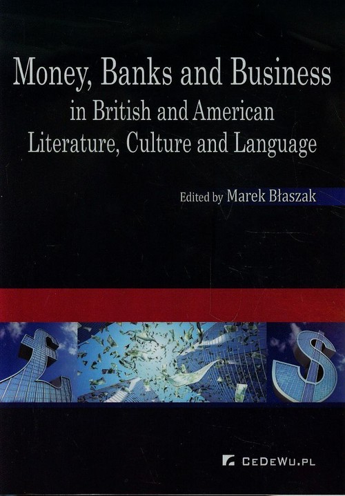 Money, Banks and Business in British and American Literature, Culture and Language