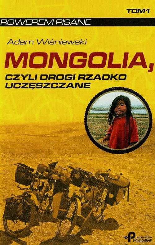 Mongolia, czyli drogi rzadko uczęszczane