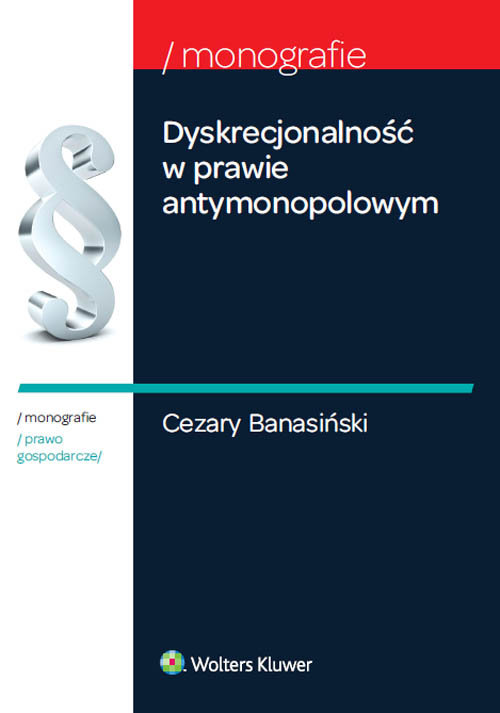 Monografie. Dyskrecjonalność w prawie antymonopolowym