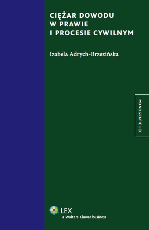 Monografie LEX. Ciężar dowodu w prawie i procesie cywilnym