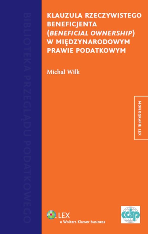 Monografie LEX. Klauzula rzeczywistego beneficjenta (beneficial ownership) w międzynarodowym prawie podatkowym