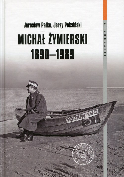 Monografie. Michał Żymierski 1890-1989