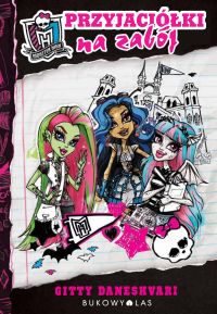Monster High. Przyjaciółki na zabój