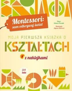 Montessori sam odkrywaj świat moja pierwsza książka o kształtach