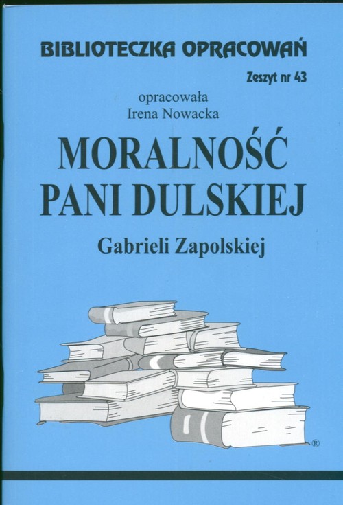 Moralność Pani Dulskiej Gabrieli Zapolskiej - zeszyt 43