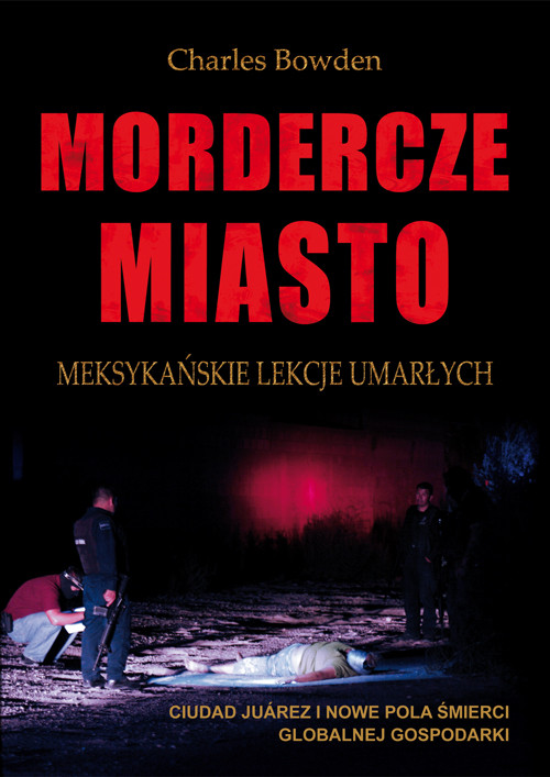 Mordercze miasto. Meksykańskie lekcje umarłych