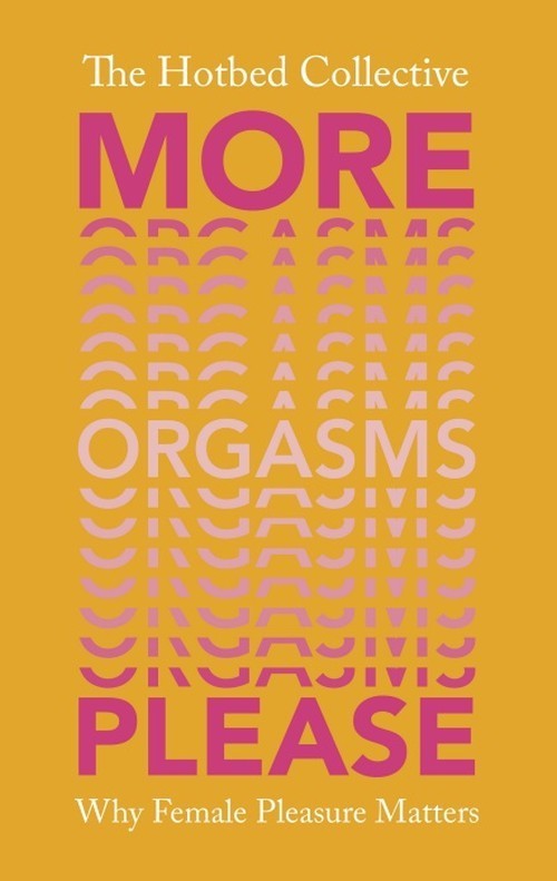 More Orgasms Please