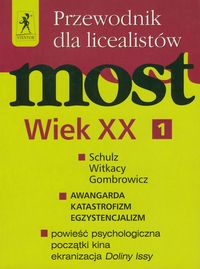 Most. Wiek XX - przewodnik dla licealistów, część 1, liceum