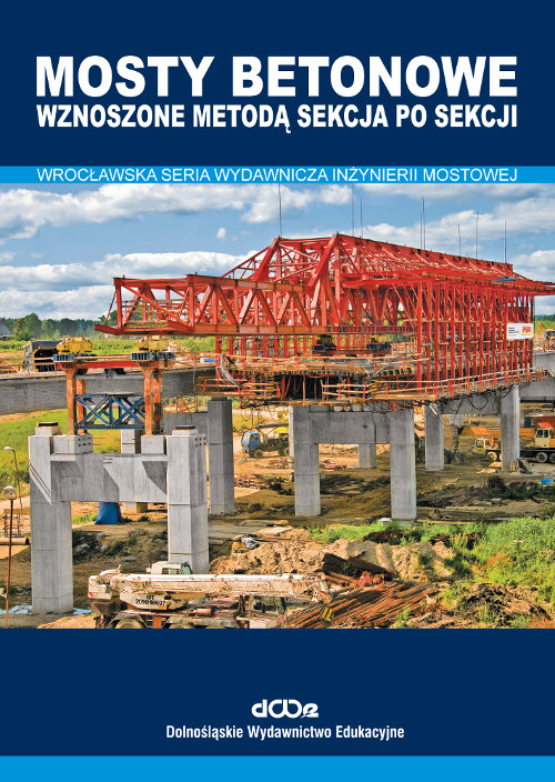 Mosty betonowe wznoszone metodą sekcja po sekcji