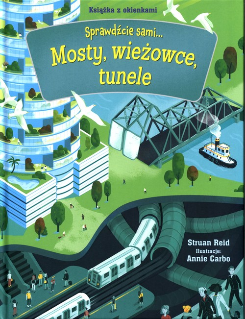 Mosty, wieżowce, tunele Sprawdźcie sami...