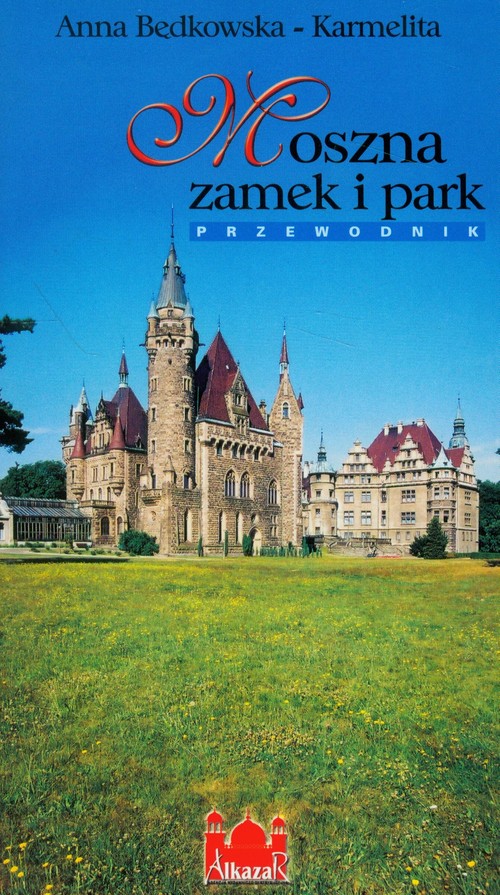 Moszna zamek i park Przewodnik