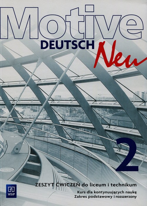 Motive Deutsch Neu 2 Zeszyt ćwiczeń Kurs dla kontynuujących naukę Zakres podstawowy i rozszerzony