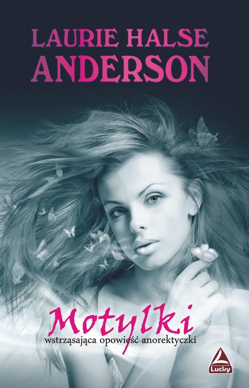 Motylki. Wstrząsająca opowieść anorektyczki