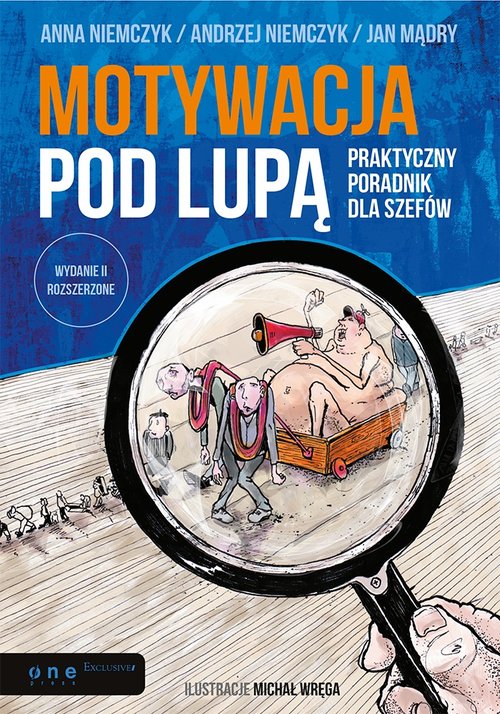 Motywacja pod lupą Praktyczny poradnik dla szefów