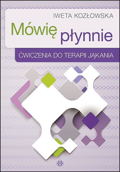 Mówię płynnie. Ćwiczenia do terapii jąkania