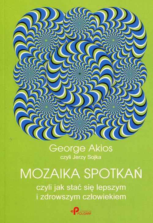 Mozaika spotkań, czyli jak stać się lepszym i zdrowszym człowiekiem