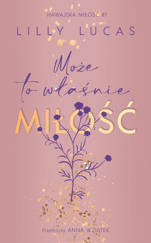 Może to właśnie miłość. Hawajska miłość. Tom 1
