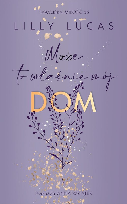 Może to właśnie mój dom Hawajska miłość.Tom 2