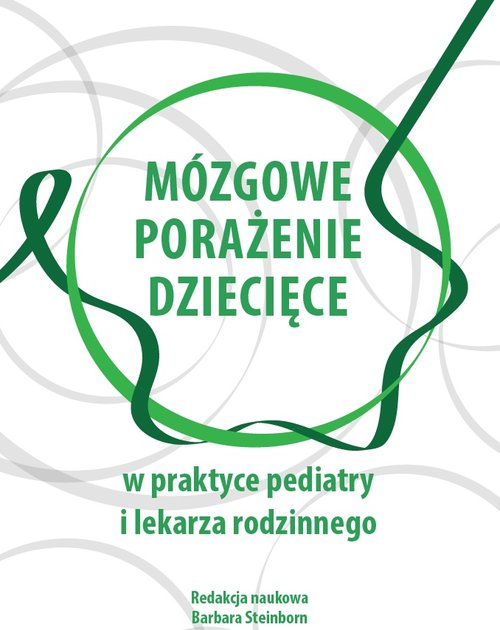 Mózgowe porażenie dziecięce w praktyce pediatry i lekarza rodzinnego