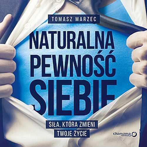 MP3 Naturalna pewność siebie. Siła, która zmieni Twoje życie