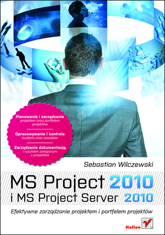 MS Project 2010 i MS Project Server 2010. Efektywne zarządzanie projektem i portfelem projektów. eBo