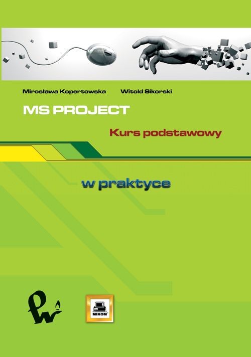 MS PROJECT. Kurs podstawowy