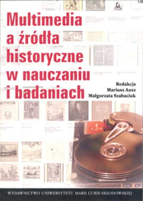 Multimedia a źródła historyczne w nauczaniu i badaniach