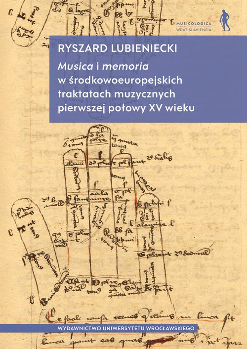 Musica i memoria w środkowoeuropejskich traktatach muzycznych pierwszej połowy XV wieku
