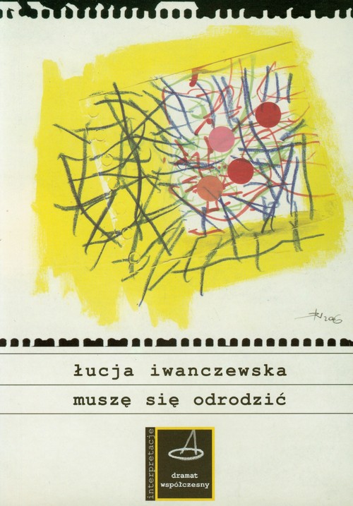 Muszę się odrodzić inne spotkania z dramatami stanisława ignacego witkiewicza