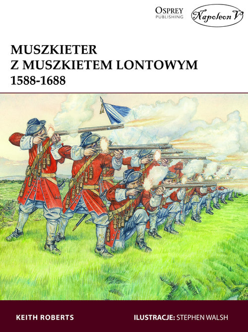 Muszkieter z muszkietem lontowym 1588-1688