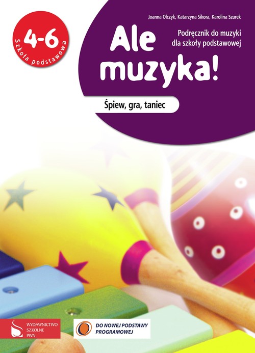 Muzyka. Ale muzyka! Śpiew, gra, taniec. Klasa 4-6. Podręcznik - szkoła podstawowa