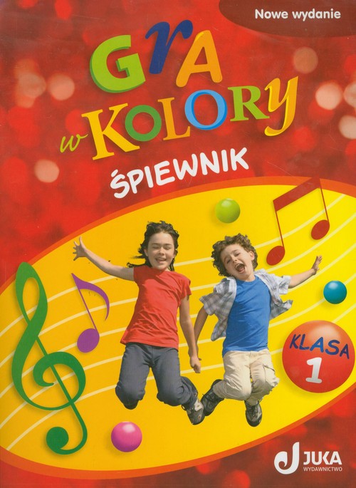 Muzyka. Gra w kolory. Śpiewnik. Klasa 1. Materiały pomocnicze - szkoła podstawowa