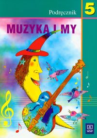 Muzyka i my - podręcznik, klasa 5, szkoła podstawowa