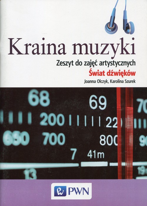 Muzyka. Kraina muzyki. Świat dźwięków. Klasa 1-3. Zeszyt ćwiczeń - gimnazjum