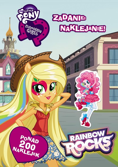 My Little Pony. Equestria Girls. Zadanie: naklejanie!