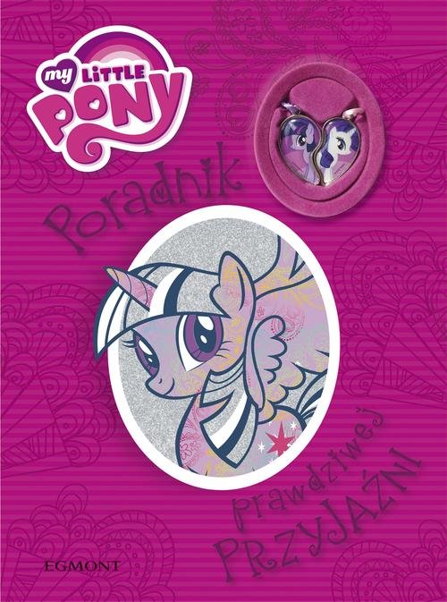 My Little Pony Poradnik prawdziwej przyjaźni