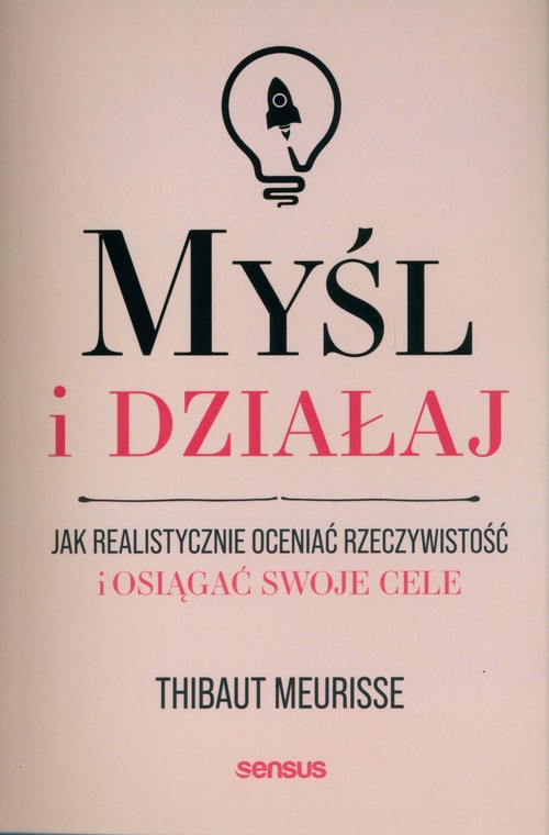 Myśl i działaj.