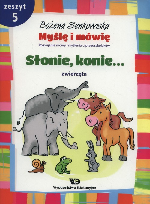 Myślę i mówię Zeszyt 5 Słonie, konie... Zwierzęta