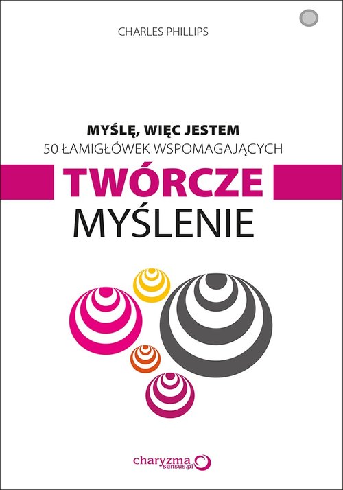 Myślę więc jestem 50 łamigłówek wspomagających twórcze myślenie