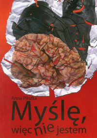 Myślę, więc nie jestem