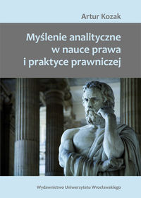 Myślenie analityczne w nauce prawa i praktyce prawniczej