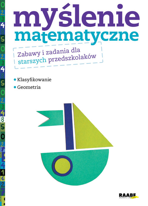Myślenie matematyczne Zabawy i zadania dla starszych przedszkolaków