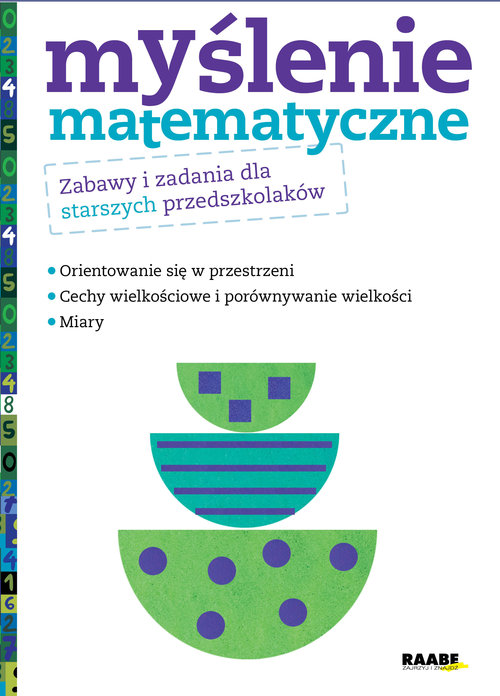 Myślenie matematyczne Zabawy i zadania dla starszych przedszkolaków