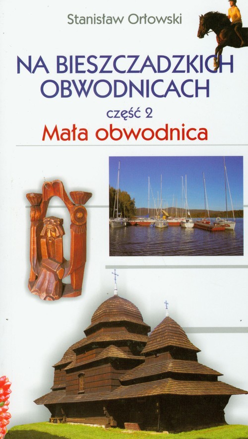 Na bieszczadzkich obwodnicach - część 2. Mała obwodnica