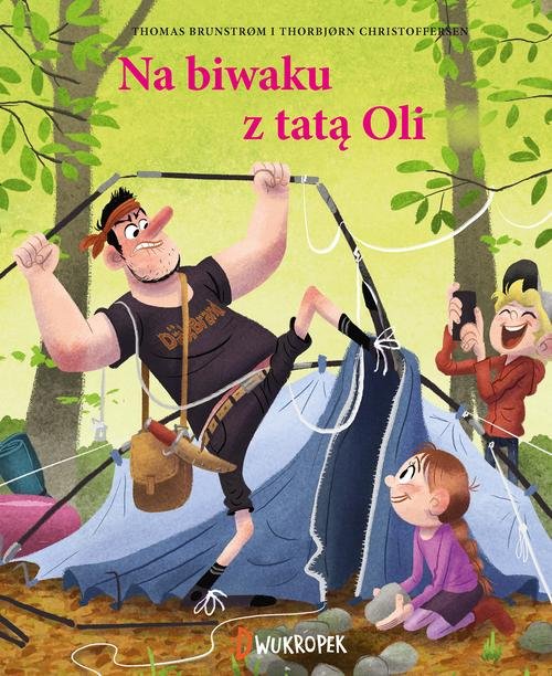Na biwaku z tatą Oli Tata Oli Tom 3