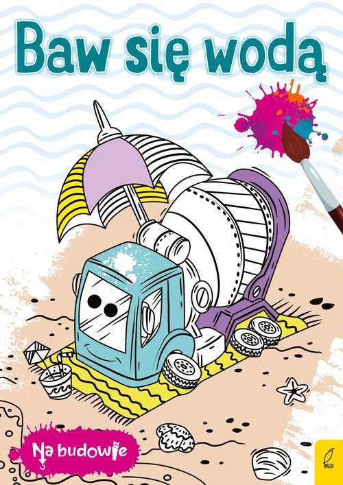 Na budowie Baw się wodą Betoniarka