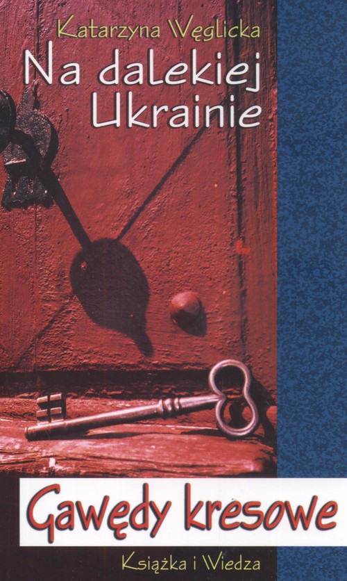 Na dalekiej Ukrainie. Gawędy kresowe